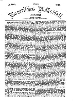 Neues bayerisches Volksblatt Sonntag 22. Oktober 1871