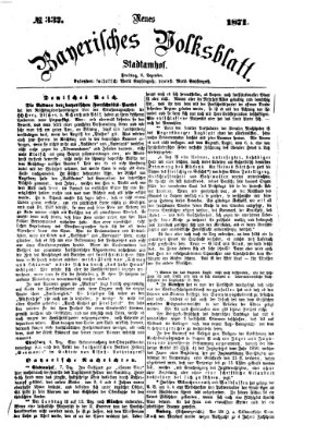 Neues bayerisches Volksblatt Freitag 8. Dezember 1871