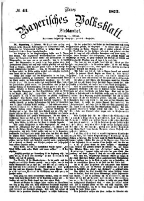 Neues bayerisches Volksblatt Dienstag 11. Februar 1873