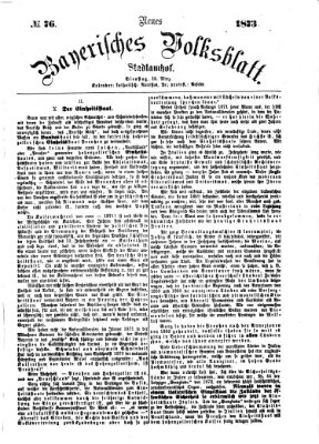 Neues bayerisches Volksblatt Dienstag 18. März 1873