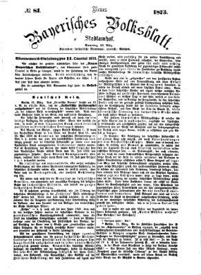 Neues bayerisches Volksblatt Sonntag 23. März 1873