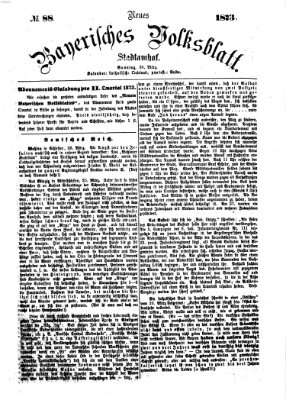 Neues bayerisches Volksblatt Sonntag 30. März 1873