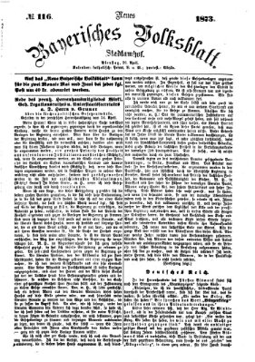 Neues bayerisches Volksblatt Dienstag 29. April 1873