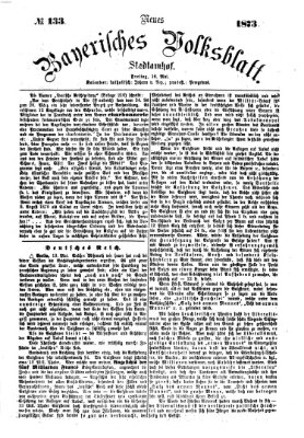 Neues bayerisches Volksblatt Freitag 16. Mai 1873