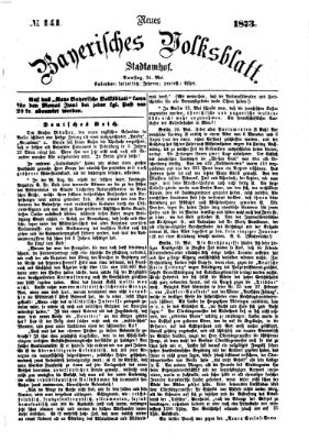 Neues bayerisches Volksblatt Samstag 24. Mai 1873