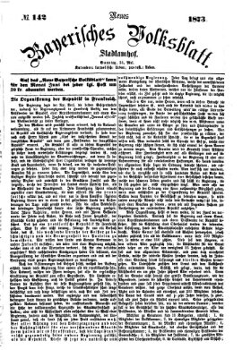 Neues bayerisches Volksblatt Sonntag 25. Mai 1873