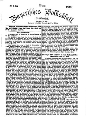 Neues bayerisches Volksblatt Mittwoch 28. Mai 1873