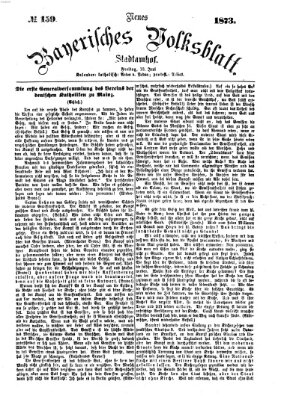 Neues bayerisches Volksblatt Freitag 13. Juni 1873