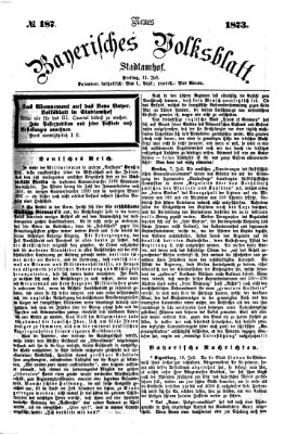 Neues bayerisches Volksblatt Freitag 11. Juli 1873