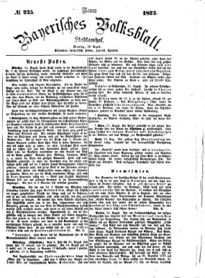 Neues bayerisches Volksblatt Montag 18. August 1873