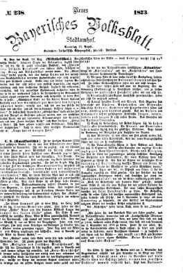 Neues bayerisches Volksblatt Sonntag 31. August 1873