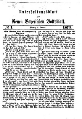 Neues bayerisches Volksblatt. Unterhaltungsblatt (Neues bayerisches Volksblatt) Montag 6. Januar 1873