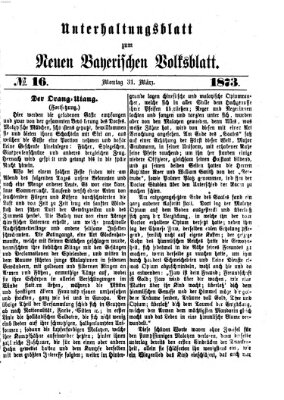 Neues bayerisches Volksblatt. Unterhaltungsblatt (Neues bayerisches Volksblatt) Montag 31. März 1873