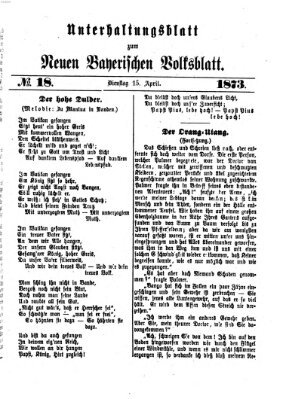 Neues bayerisches Volksblatt. Unterhaltungsblatt (Neues bayerisches Volksblatt) Dienstag 15. April 1873