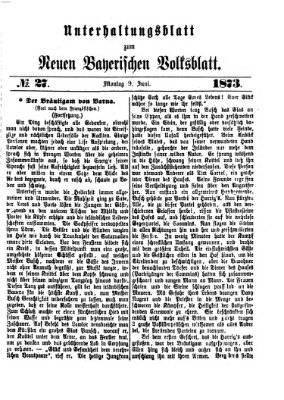 Neues bayerisches Volksblatt. Unterhaltungsblatt (Neues bayerisches Volksblatt) Montag 9. Juni 1873