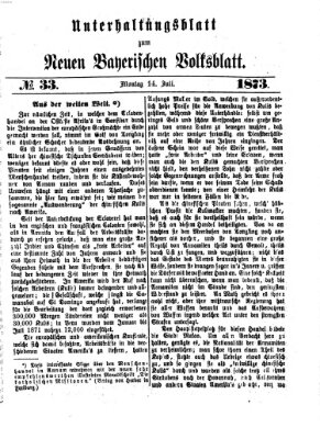 Neues bayerisches Volksblatt. Unterhaltungsblatt (Neues bayerisches Volksblatt) Montag 14. Juli 1873