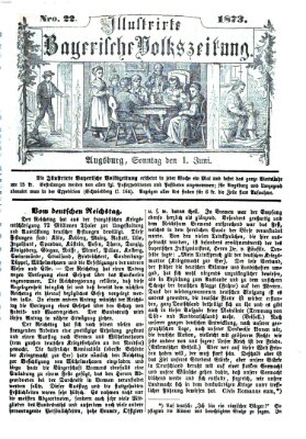 Illustrirte bayerische Volkszeitung Sonntag 1. Juni 1873