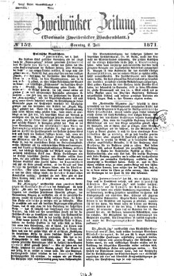 Zweibrücker Zeitung (Zweibrücker Wochenblatt) Sonntag 2. Juli 1871