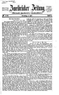 Zweibrücker Zeitung (Zweibrücker Wochenblatt) Dienstag 4. Juli 1871