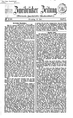 Zweibrücker Zeitung (Zweibrücker Wochenblatt) Dienstag 11. Juli 1871