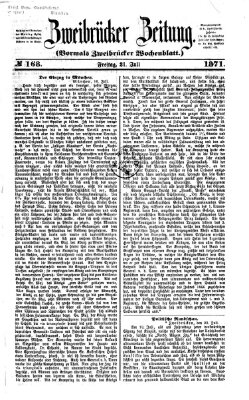 Zweibrücker Zeitung (Zweibrücker Wochenblatt) Freitag 21. Juli 1871