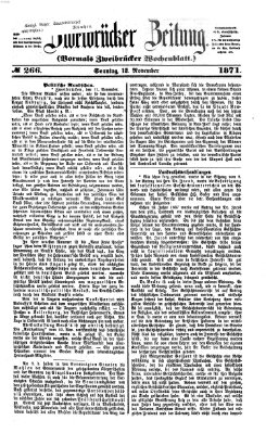 Zweibrücker Zeitung (Zweibrücker Wochenblatt) Sonntag 12. November 1871