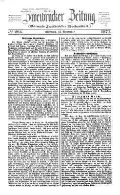 Zweibrücker Zeitung (Zweibrücker Wochenblatt) Mittwoch 15. November 1871