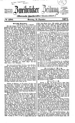 Zweibrücker Zeitung (Zweibrücker Wochenblatt) Sonntag 10. Dezember 1871