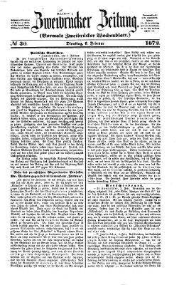 Zweibrücker Zeitung (Zweibrücker Wochenblatt) Dienstag 6. Februar 1872