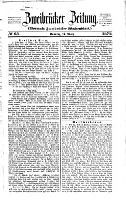 Zweibrücker Zeitung (Zweibrücker Wochenblatt) Sonntag 17. März 1872