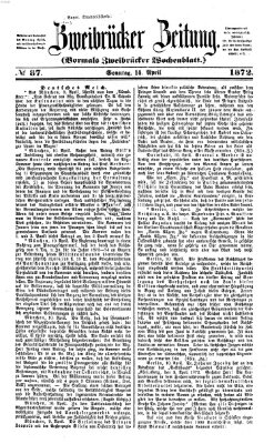 Zweibrücker Zeitung (Zweibrücker Wochenblatt) Sonntag 14. April 1872