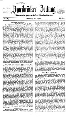 Zweibrücker Zeitung (Zweibrücker Wochenblatt) Sonntag 21. April 1872