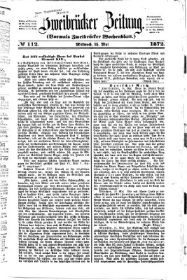 Zweibrücker Zeitung (Zweibrücker Wochenblatt) Mittwoch 15. Mai 1872