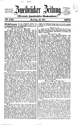 Zweibrücker Zeitung (Zweibrücker Wochenblatt) Samstag 25. Mai 1872