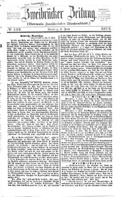 Zweibrücker Zeitung (Zweibrücker Wochenblatt) Sonntag 9. Juni 1872