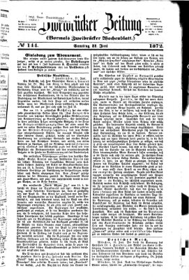 Zweibrücker Zeitung (Zweibrücker Wochenblatt) Samstag 22. Juni 1872