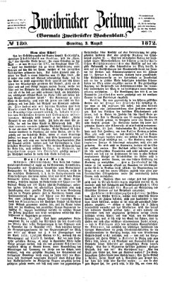 Zweibrücker Zeitung (Zweibrücker Wochenblatt) Samstag 3. August 1872