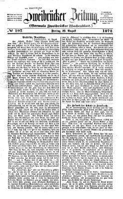 Zweibrücker Zeitung (Zweibrücker Wochenblatt) Freitag 23. August 1872