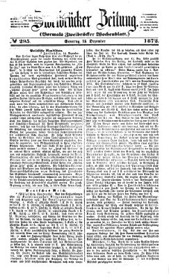 Zweibrücker Zeitung (Zweibrücker Wochenblatt) Sonntag 15. Dezember 1872