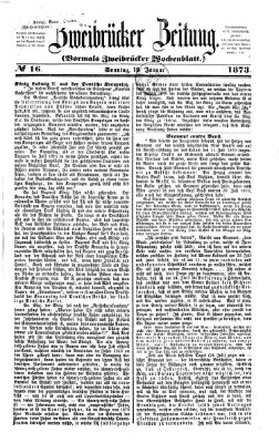 Zweibrücker Zeitung (Zweibrücker Wochenblatt) Sonntag 19. Januar 1873