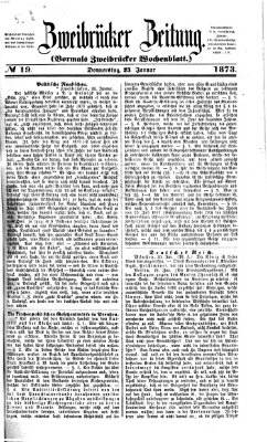 Zweibrücker Zeitung (Zweibrücker Wochenblatt) Donnerstag 23. Januar 1873