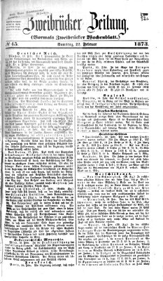 Zweibrücker Zeitung (Zweibrücker Wochenblatt) Samstag 22. Februar 1873