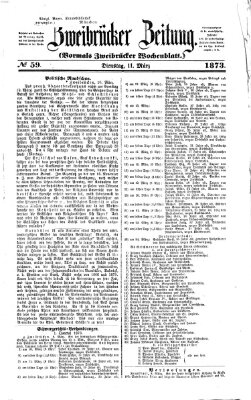 Zweibrücker Zeitung (Zweibrücker Wochenblatt) Dienstag 11. März 1873