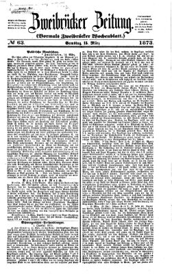 Zweibrücker Zeitung (Zweibrücker Wochenblatt) Samstag 15. März 1873