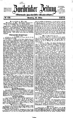 Zweibrücker Zeitung (Zweibrücker Wochenblatt) Samstag 22. März 1873