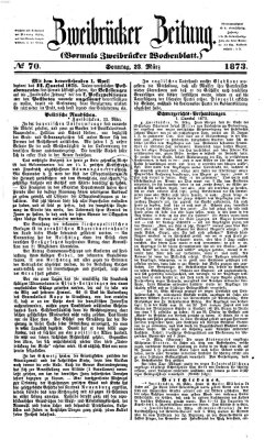 Zweibrücker Zeitung (Zweibrücker Wochenblatt) Sonntag 23. März 1873