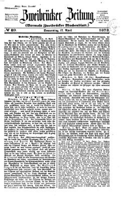 Zweibrücker Zeitung (Zweibrücker Wochenblatt) Donnerstag 17. April 1873