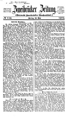 Zweibrücker Zeitung (Zweibrücker Wochenblatt) Freitag 16. Mai 1873