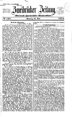 Zweibrücker Zeitung (Zweibrücker Wochenblatt) Sonntag 25. Mai 1873