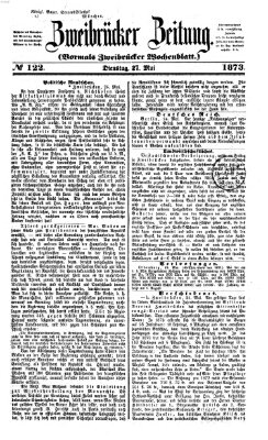 Zweibrücker Zeitung (Zweibrücker Wochenblatt) Dienstag 27. Mai 1873